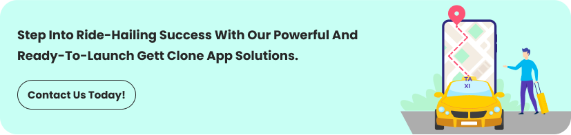 Gett Clone App: Your Gateway to Ride-Hailing Success